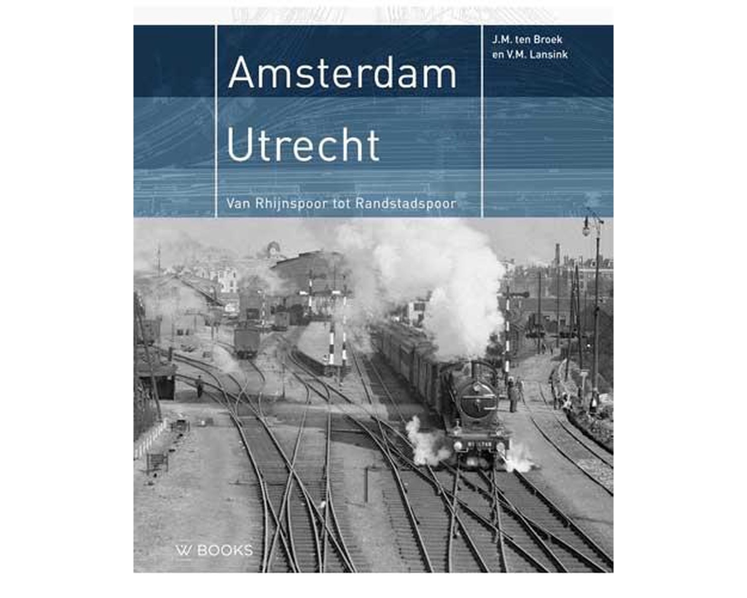 Amsterdam - Utrecht - Van Rhijnspoor tot Randstadspoor