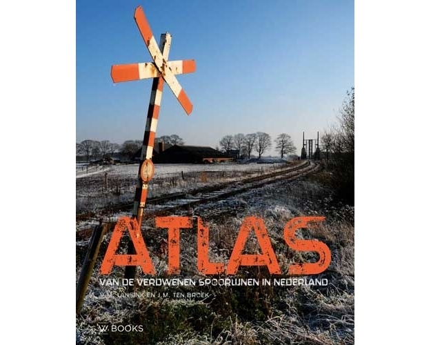 Atlas van de verdwenen spoorlijnen in nederland
